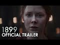 1899 Official Trailer 2022 Emily Beecham Anton Lesser Mathilde Ollivier Aneurin Barnard