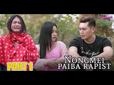 " NONGMEI PAIBA RAPIST" | Part 1 | Manipuri Film
