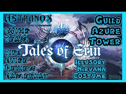 TALES OF ERIN illusory nirvana costume #2 - Guild Azure Tower Floor 740+ with Wind Team Gameplay