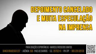 Análise De Cenário - Depoimento Cancelado E Muita Especulação Na Imprensa