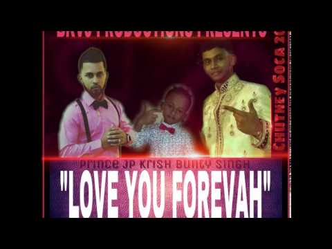 Prince JP, Krish & Bunty Singh - Love You Forevah [Chutney] 2017 [HD]