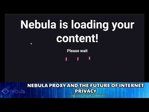 Nebula Proxy and the Future of Internet Privacy