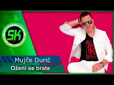 Mujce Duric - Oženi se brate -2018