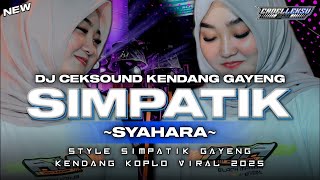 Download lagu SIMPATIK STYLE  - SYAHARA  || DJ CEK SOUND KENDANG GAYENG VIRAL 2025 || CADELLEKSU RMX mp3