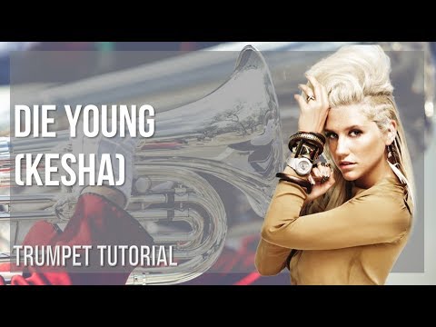 How to play Die Young by Kesha on Trumpet (Tutorial)