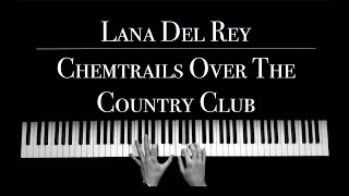 Download lagu Lana Del Rey - Chemtrails Over The Country Club | piano Version mp3