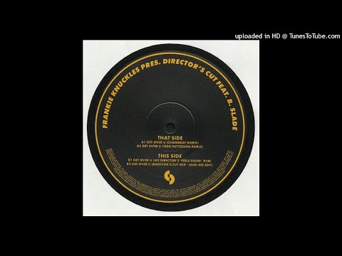 Frankie Knuckles Pres. Director's Cut Feat. B. Slade | Get Over U (Tedd Patterson Remix)