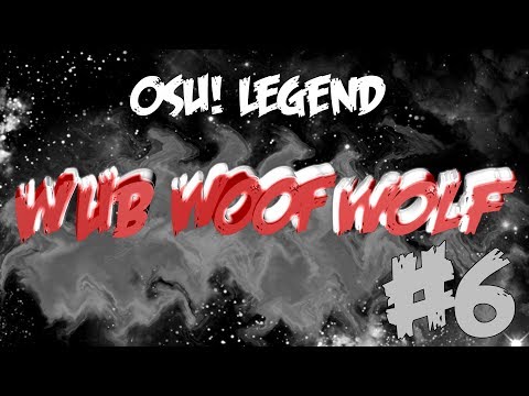osu!legend #6 -  wubwoofwolf | История игрока WubWoofWolf