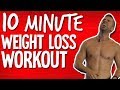 10 MINUTE WEIGHT LOSS WORKOUT 🔥 Burn Calories & Lose Fat