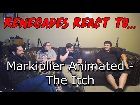 Renegades React to... Markiplier Animated - The Itch