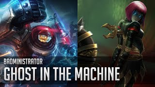 Badministrator - Ghost in the Machine (Blitzcrank/Orianna Tribute)
