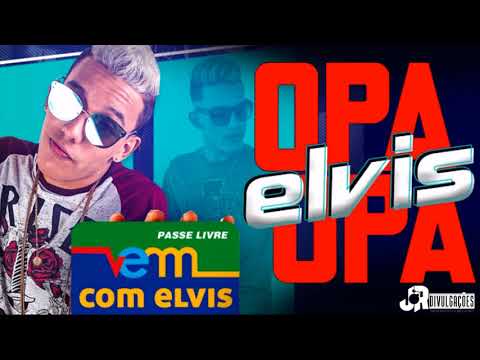 MC ELVIS - OPA OPA - MUSICA NOVA 2017