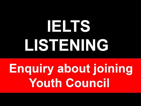 Enquiry about joining Youth Council IELTS listening Test Answer |