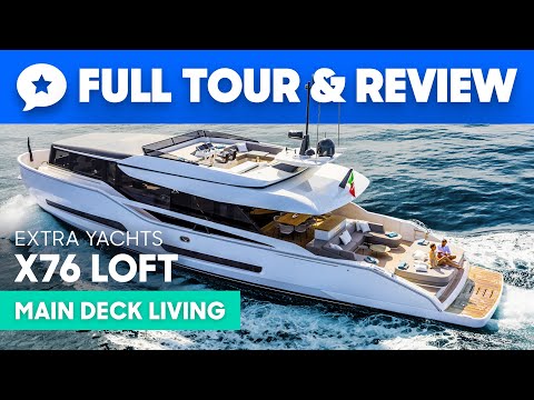 Extra Yachts X76 Loft Yacht Tour & Review | YachtBuyer
