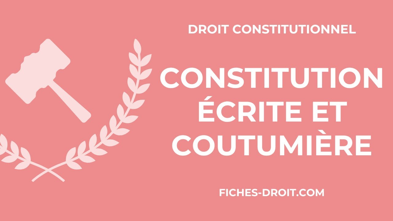 Constitution écrite et Constitution coutumière