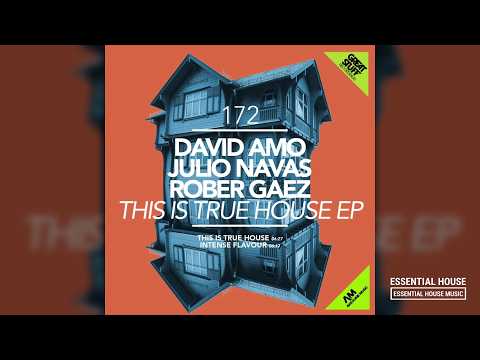 David Amo & Julio Navas & Rober Gaez - This Is True House (Original Mix)