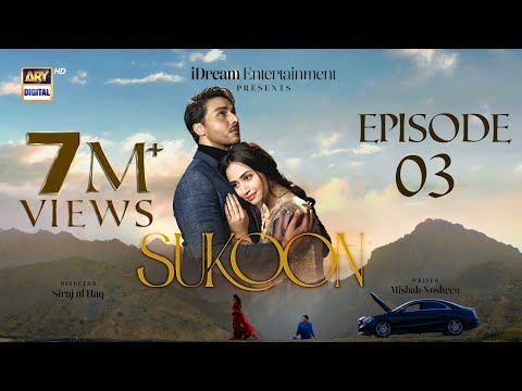 Sukoon Episode 3 - 20 Oct 2023 (Eng Sub) | Sana Javed | Ahsan Khan | Khaqan Shahnawaz | ARY Digital