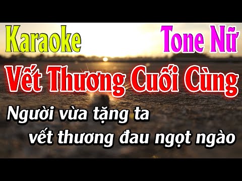 Vết Thương Cuối Cùng Karaoke Tone Nữ Karaoke Lâm Organ - Beat Mới