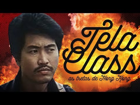 Tela Class  - As Tretas de Hong Kong