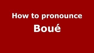 How to pronounce Boué