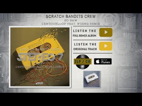 Scratch Bandits Crew Ft. Blitz The Ambassador& Cyph4 - So Raw ( L'Entourloop feat. N'Zeng Remix)