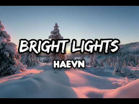 Haevn - Bright Lights Lyrics