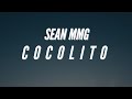 SEAN MMG - COCOLITO (Lyrics)