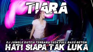 Download lagu DJ TIARA X HATI SIAPA TAK LUKA JUNGLE DUTCH TERBARU 2026 PECINTA WANITA REMIX mp3