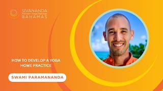 How to Develop a Yoga Home Practice | Morning Satsang | Swami Paramananda