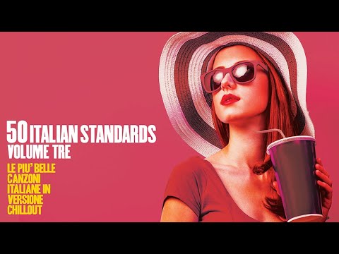 Top 50 Italian Songs & Restaurant  Vol. 3  [Chillout, Jazz, Lounge, Standards Music]