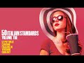 Top 50 Italian Songs & Restaurant  Vol. 3 |Summer 2023 [Chillout, Jazz, Lounge, Standards Music]