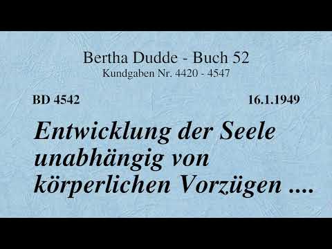 BD 4542 - ENTWICKLUNG DER SEELE UNABHÄNGIG VON KÖRPERLICHEN VORZÜGEN ....