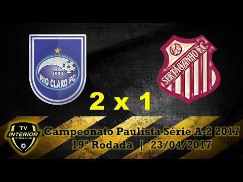 RIO CLARO 2 X 1 SERTÃOZINHO - CAMPEONATO PAULISTA SÉRIE A2 2017 - 19ª RODADA