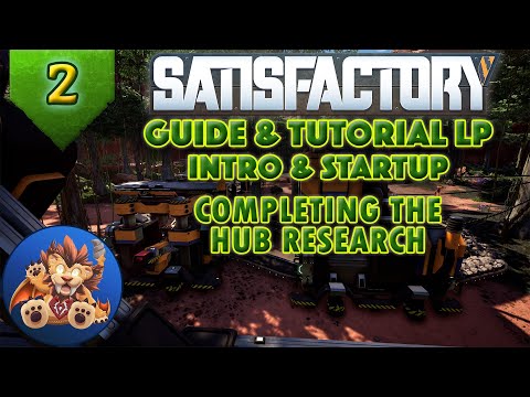 Satisfactory Intro & Startup - Completing the HUB Research & Intro Done - Guide & Tutorial LP - EP2