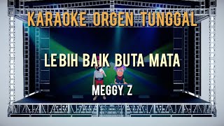 Download lagu LEBIH BAIK BUTA MATA / KARAOKE ORGEN TUNGGAL / MEGGY Z mp3 Download lagu LEBIH BAIK BUTA MATA / KARAOKE ORGEN TUNGGAL / MEGGY Z mp3