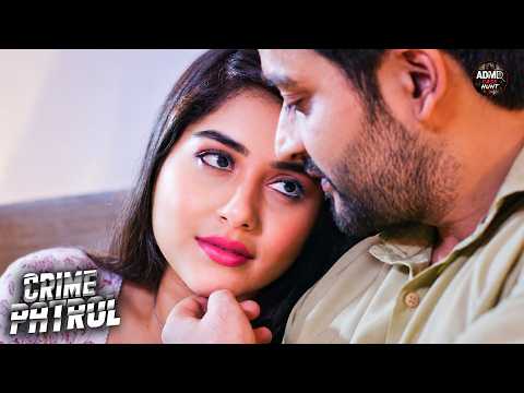 जीजा ने अपनी खूबसूरत साली को प्यार के जाल में फसाया | Crime Patrol | #crime | Full Episode #2026