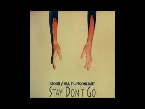 Spoon - Stay Don't Go