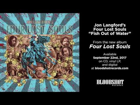 Jon Langford's Four Lost Souls "Fish Out of Water" (Audio)