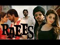 Raees Full Movie Story Shah Rukh Khan Mahira Khan