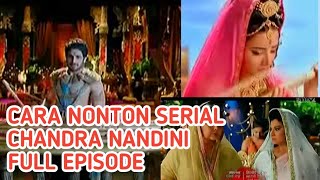 Download lagu CARA MENONTON SERIAL CHANDRA NANDINI mp3 Download lagu CARA MENONTON SERIAL CHANDRA NANDINI mp3