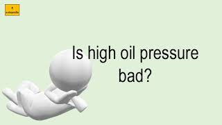Is High Oil Pressure Bad?