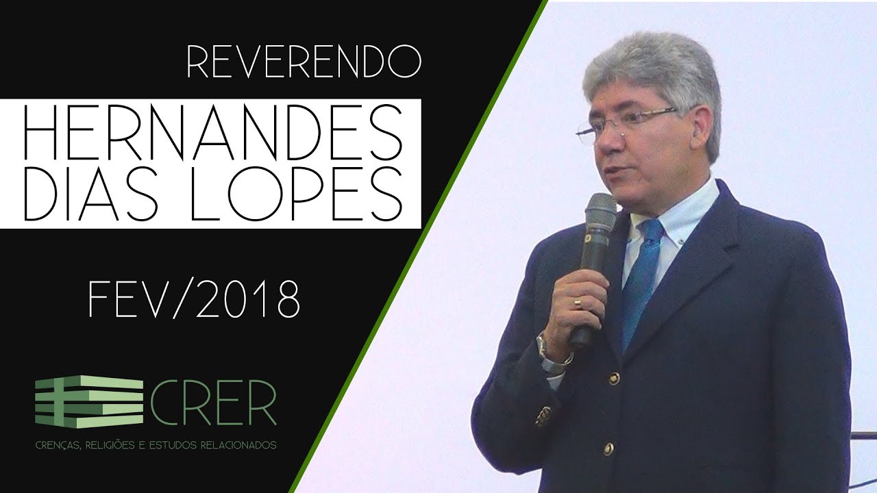 Reverendo Hernandes Dias Lopes - FEV/2018