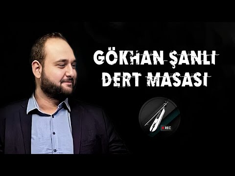 Gökhan Şanlı - Dert Masası ✔