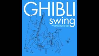 Ghibli Swing - 01. 君をのせて (Kimi wo Nosete)
