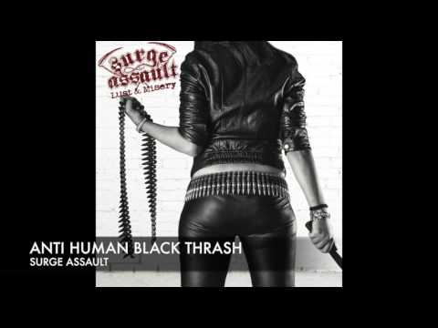 SURGE ASSAULT - Anti Human Black Thrash
