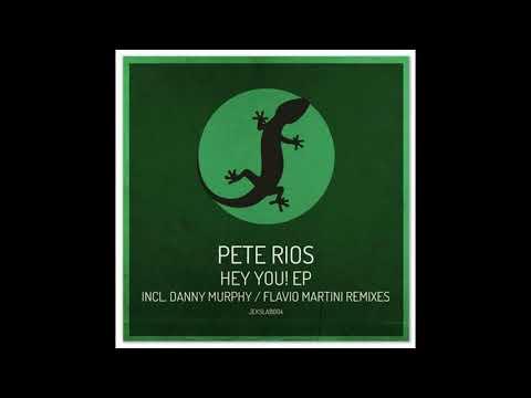 Pete Rios - Hey You! (Danny Murphy Remix)