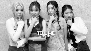 Download lagu Fifty Fifty - Tell Me Sped Up Reverb mp3 Download lagu Fifty Fifty - Tell Me Sped Up Reverb mp3