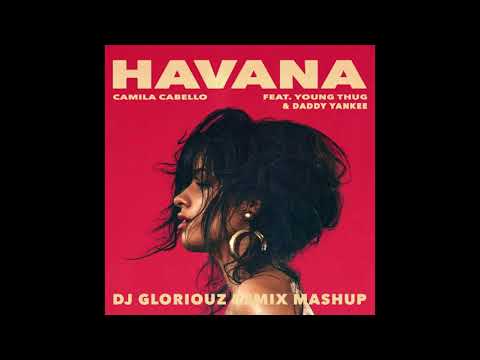 Camila Cabello ft. Young Thug & Daddy Yankee - Havana (GLORiOUZ Remix)