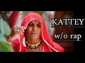 KATTEY (without rap) - Coke Studio by Bhanwari Devi, Hard Kaur and Ram Sampath