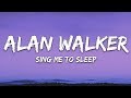 Alan Walker - Sing Me To Sleep (Lyrics)